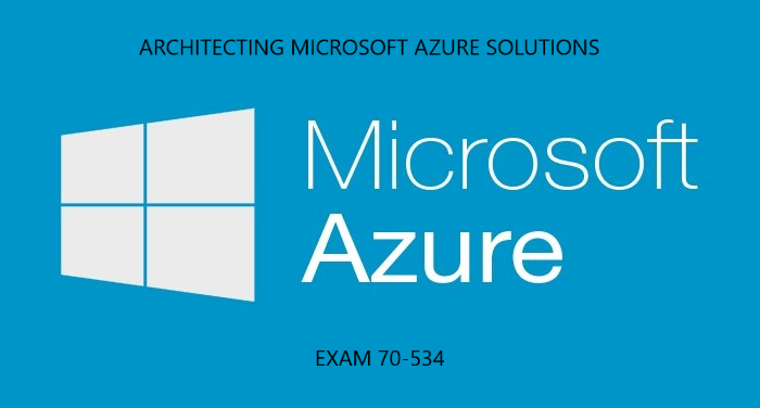 MCTS Architecting Microsoft Azure Solutions